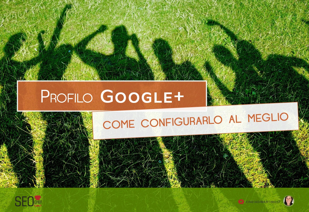 Profilo GooglePlus: come configurarlo al meglio