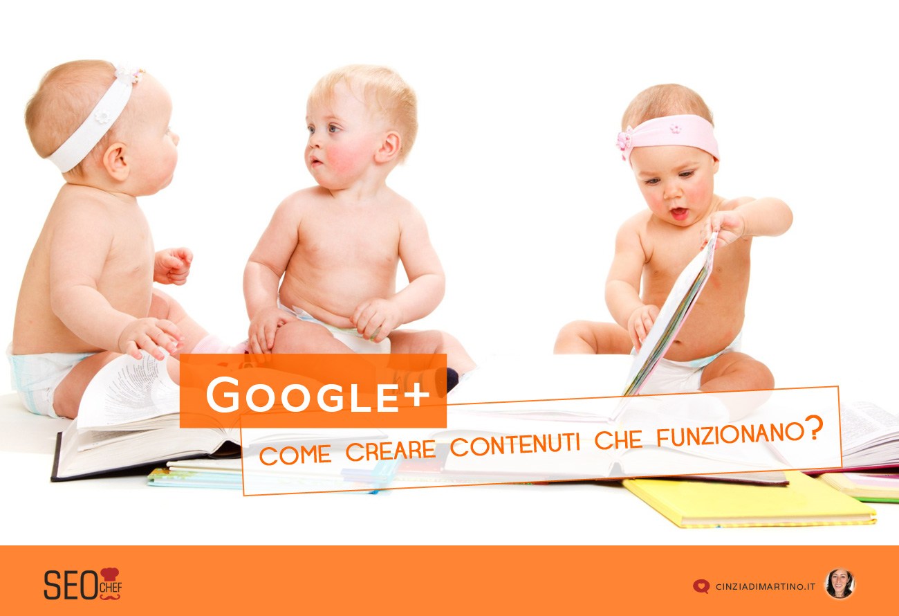 Come creare contenuti che funzionano su GooglePlus