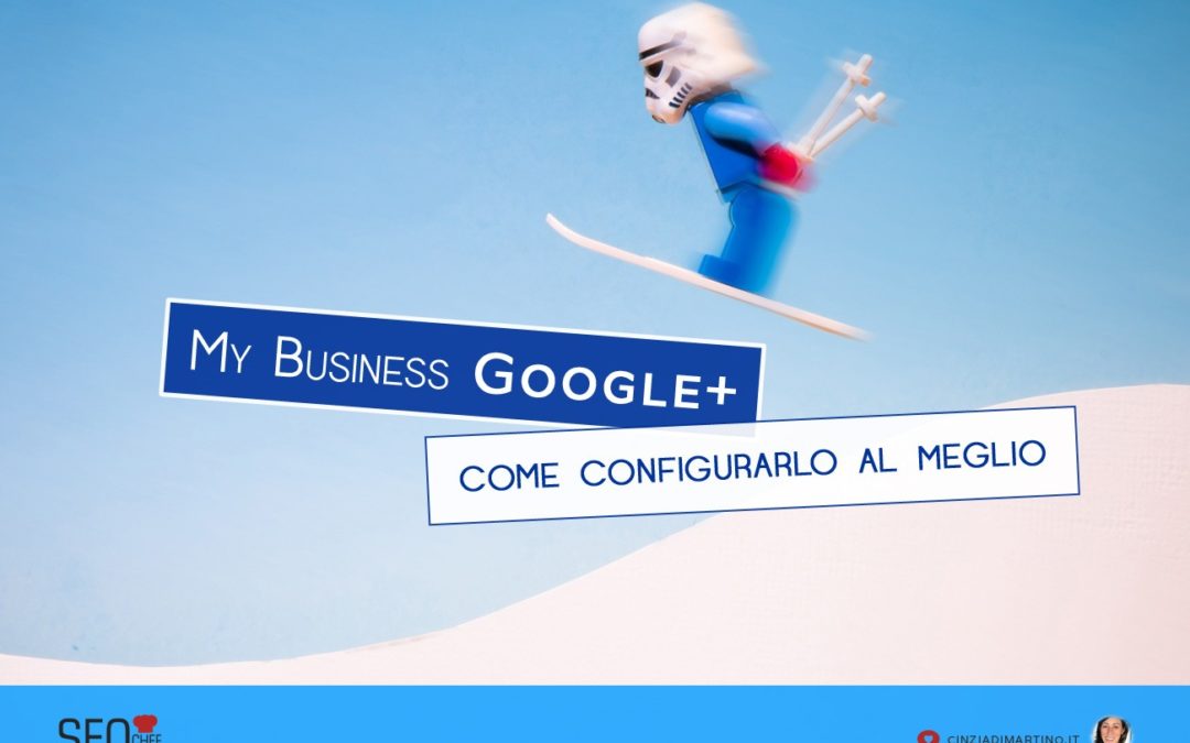 Le pagine aziendali su Google Plus si chiamano My Business