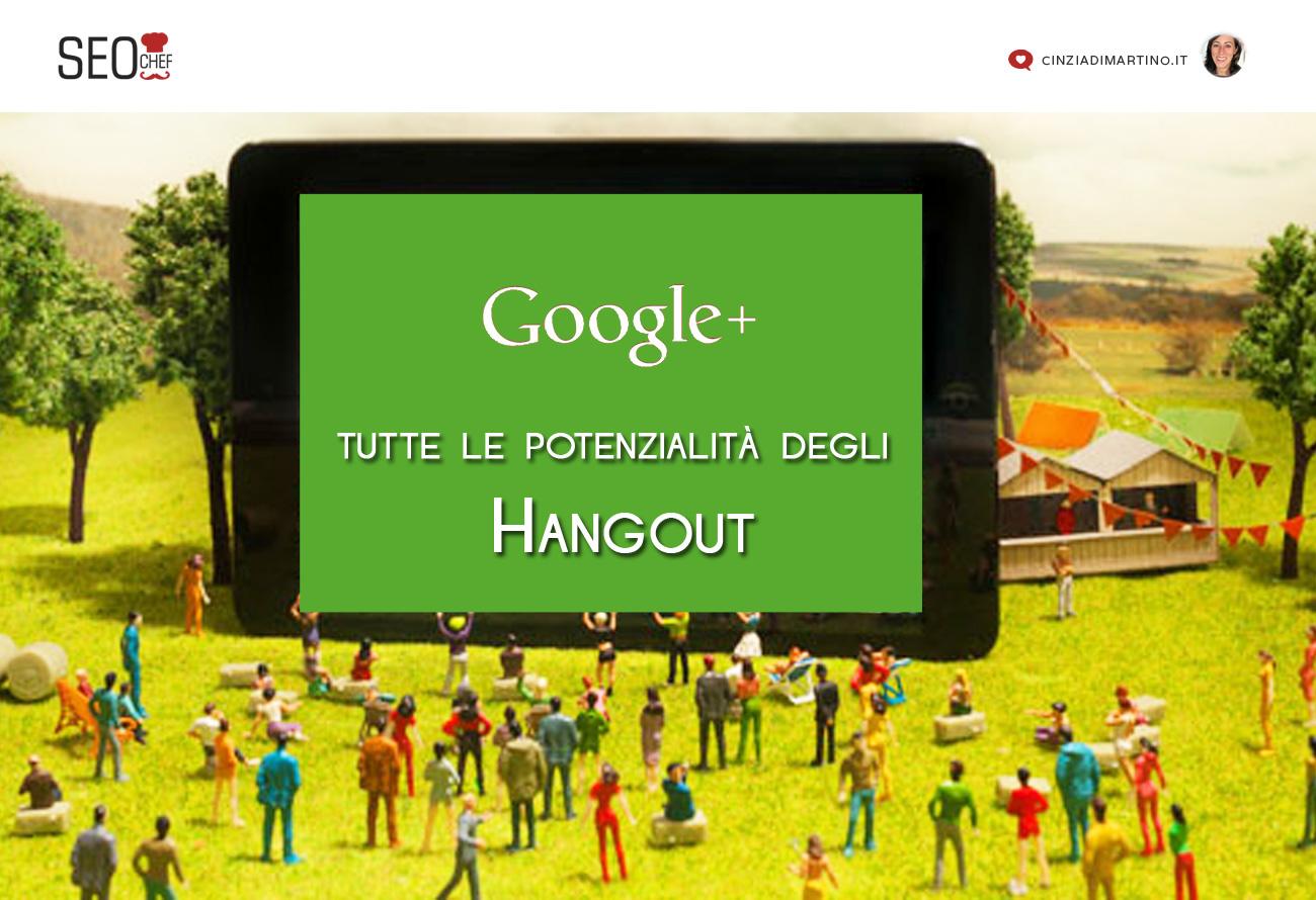 Google Plus: tutte le potenzialità degli hangout
