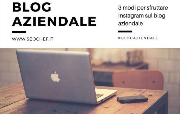 3 modi per sfruttare Instagram sul blog aziendale