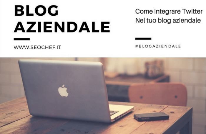 Come integrare Twitter con il tuo blog aziendale