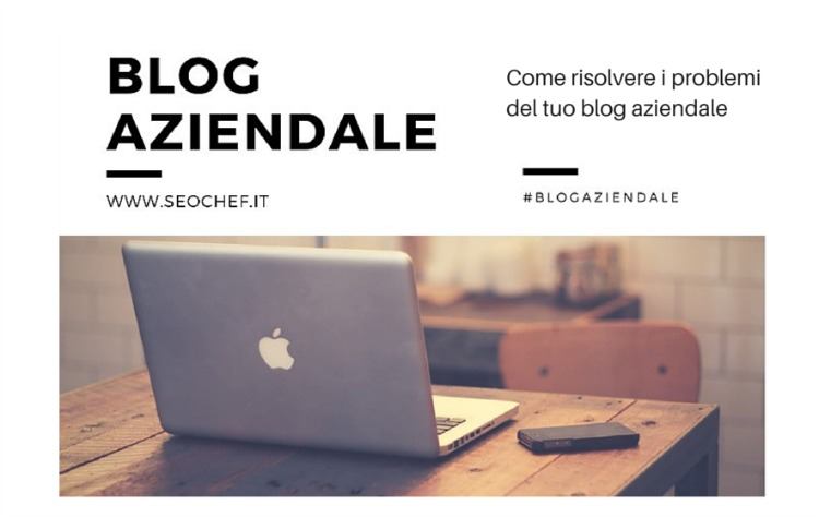 4 problemi (e relative soluzioni) di un blog aziendale