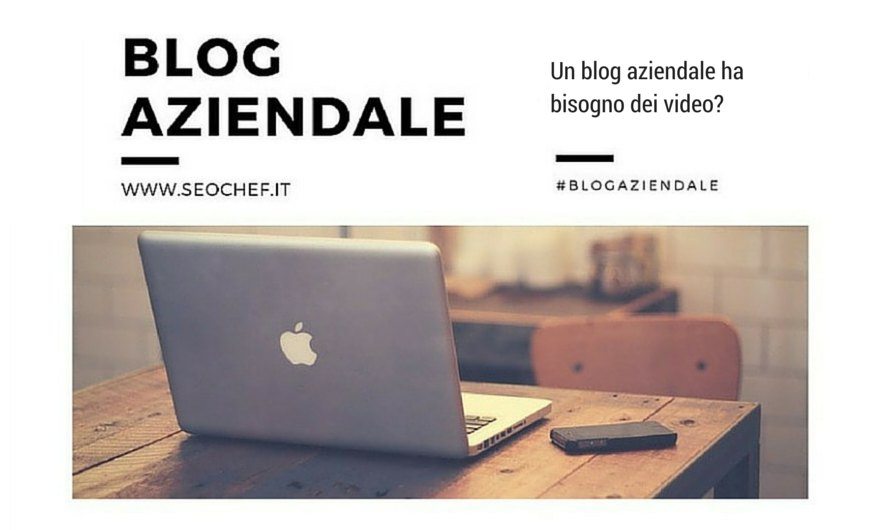 Un blog aziendale ha bisogno dei video?