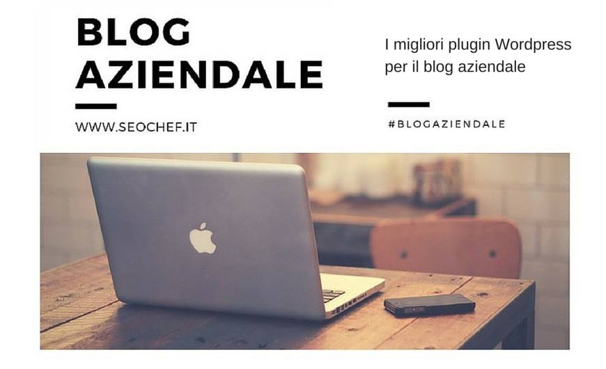 6 plugin WordPress indispensabili per un blog aziendale