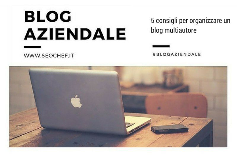 5 consigli per organizzare un blog multiautore