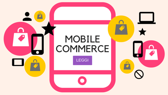 M-Commerce: come favorire gli acquisti da mobile