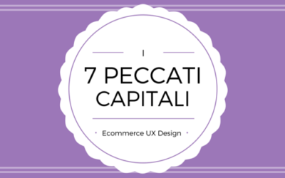 E-commerce UX design: i 7 peccati capitali