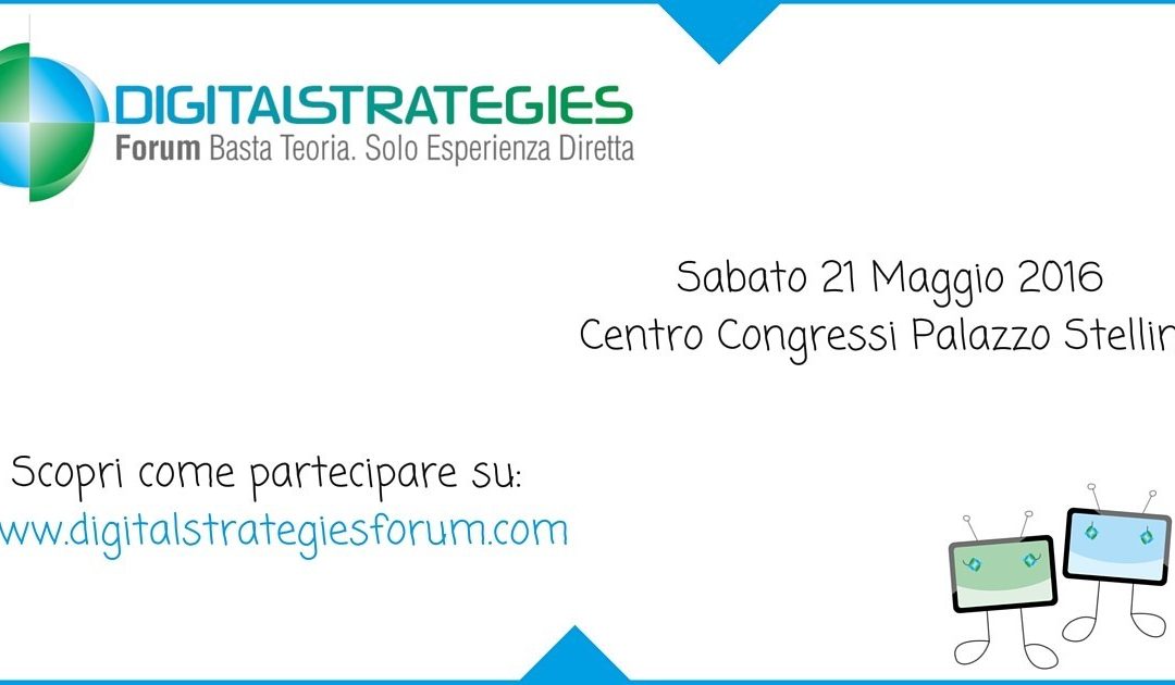 DigitalStrategies Forum, l’evento pratico sulle strategie digitali