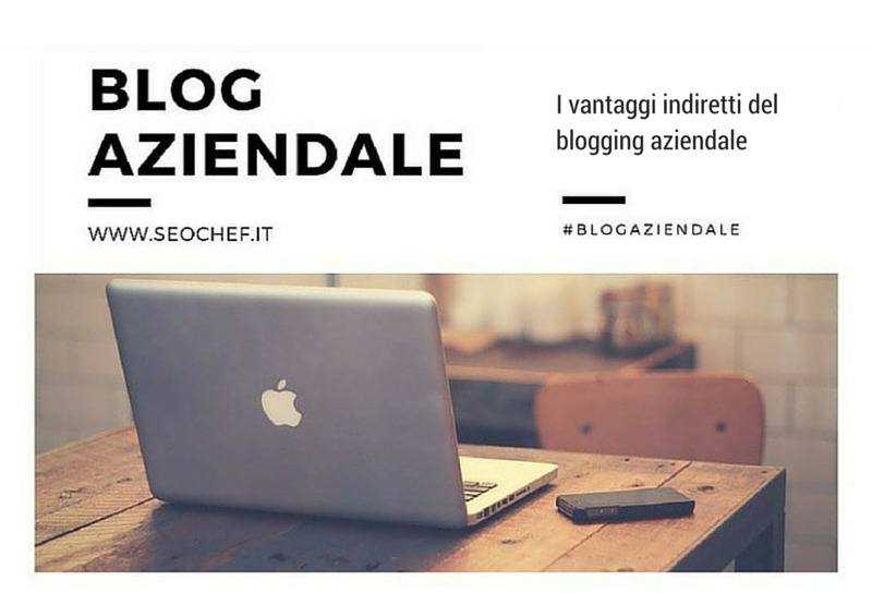 I vantaggi indiretti del blogging aziendale